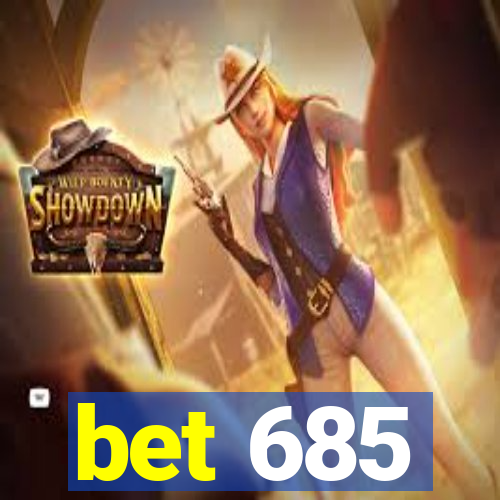 bet 685